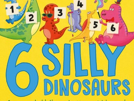 6 Silly Dinosaurs : a counting and number bonds picture book by Adam Guillain Online Sale