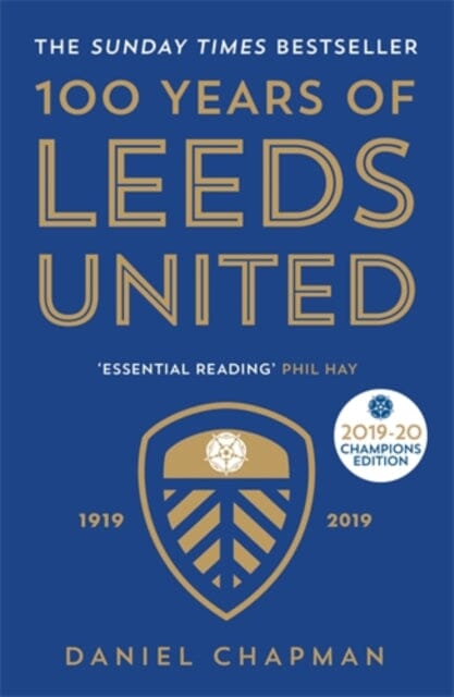 100 Years of Leeds United: 1919-2019 by Daniel Chapman on Sale