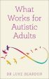 Luke Beardon: What Works for Autistic Adults [2023] paperback Discount