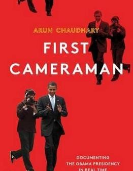 Arun Chaudhary: First Cameraman [2012] hardback Hot on Sale