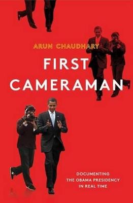 Arun Chaudhary: First Cameraman [2012] hardback Hot on Sale